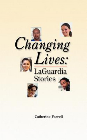 Carte Changing Lives: Laguardia Stories Catherine Farrell