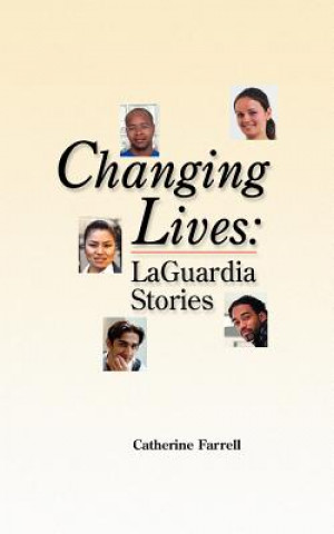 Książka Changing Lives: Laguardia Stories Catherine Farrell