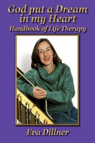 Könyv God Put a Dream in My Heart: Handbook of Life Therapy Eva Dillner