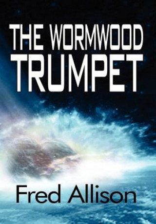 Könyv Wormwood Trumpet Fred Allison
