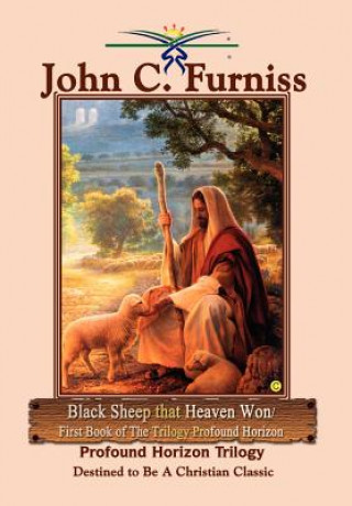 Książka Black Sheep That Heaven Won/first Book of the Trilogy Profound Horizon John C Furniss