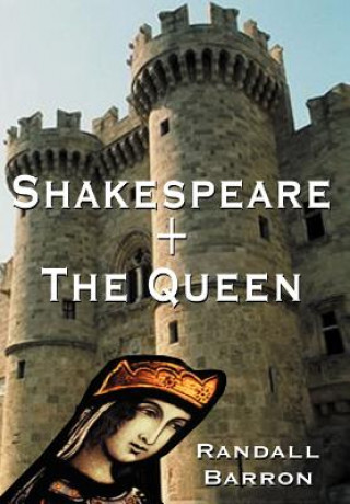 Knjiga Shakespeare + the Queen Randall Barron