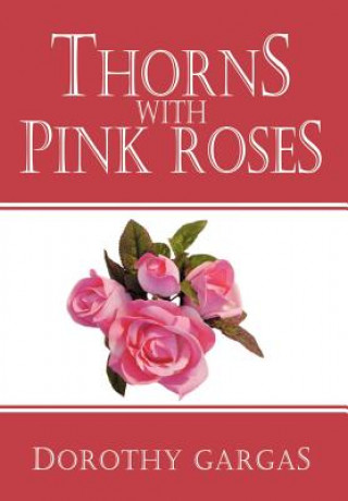 Book Thorns with Pink Roses Dorothy Gargas