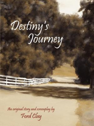 Kniha Destiny's Journey Ford Clay