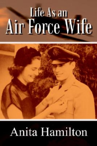 Kniha Life as an Air Force Wife Anita Hamilton