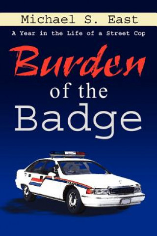 Kniha Burden of the Badge Michael S East