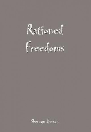 Книга Rationed Freedoms Sherwyn Besson