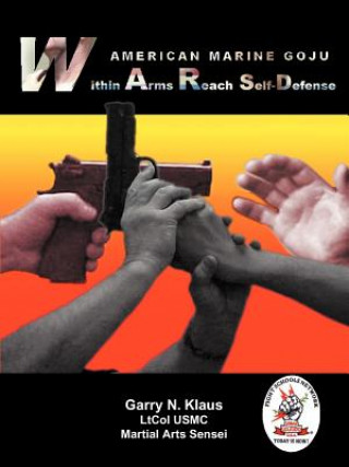 Carte American Marine Goju within Arms Reach Self-Defense Garry N Klaus