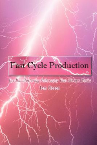 Knjiga Fast Cycle Production Tom Clason