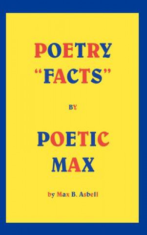 Book Poetry "Facts" by Poetic Max Max B Asbell