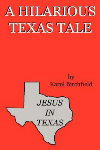 Könyv Jesus in Texas Karol Birchfield