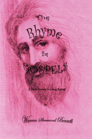 Knjiga Rhyme of the Gospels: A Poetic Gospel Journey Warren Sherwood Bennett