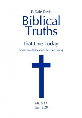 Kniha Biblical Truths That Live Today E Dale Davis