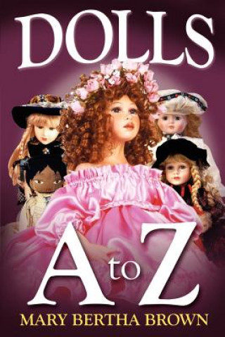 Kniha Dolls A to Z Mary Bertha Brown