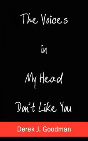 Kniha Voices in My Head Don't Like You Derek J Goodman