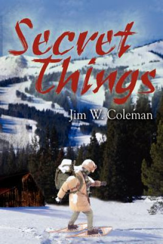 Kniha Secret Things Jim W Coleman