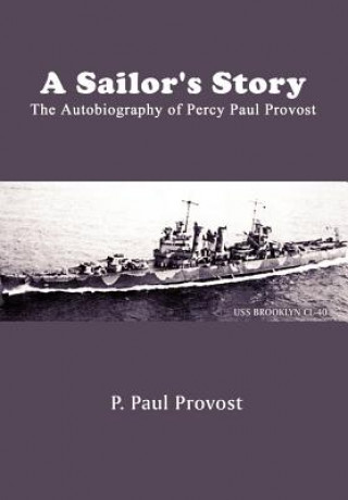Книга Sailor's Story: the Autobiography of Percy Paul Provost P Paul Provost