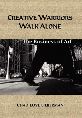 Kniha Creative Warriors Walk Alone Chad Love Lieberman