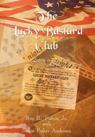 Carte Lucky Bastard Club: Letters to My Bride from the Left Seat Fisher