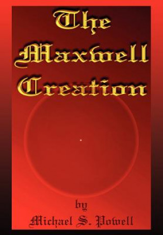 Книга Maxwell Creation Michael S Powell