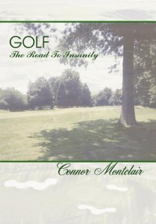 Carte Golf - The Road To Insanity Connor Montclair