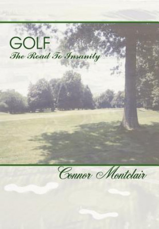 Buch Golf - The Road To Insanity Connor Montclair