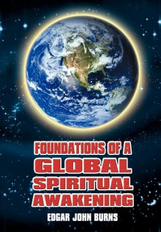 Livre Foundations of a Global Spiritual Awakening Edgar John Burns