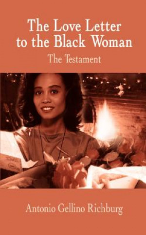 Carte Love Letter to the Black Woman: the Testament Antonio Gellino Richburg