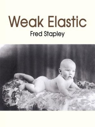 Knjiga Weak Elastic Fred Stapley