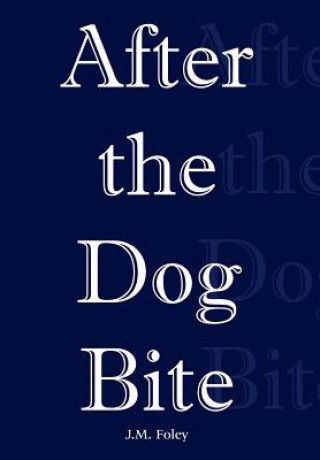 Buch After the Dog Bite J M Foley