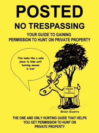 Kniha Posted No Trespassing: Your Guide to Gaining Permission to Hunt on Private Property Brian Guerro