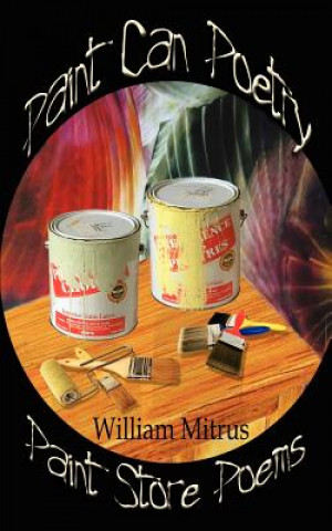 Książka Paint Can Poetry: Paint Store Poems William Mitrus