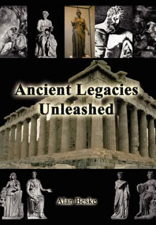 Kniha Ancient Legacies Unleashed Alan Beske