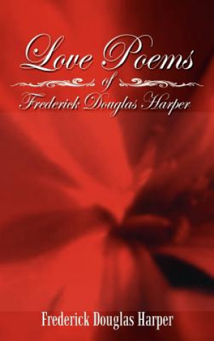 Knjiga Love Poems of Frederick Douglas Harper Frederick Douglas Harper