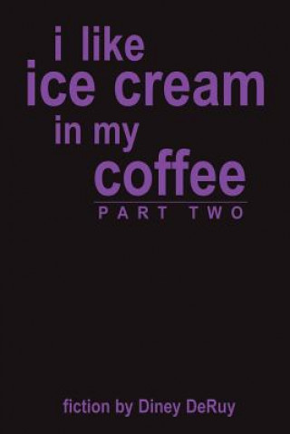 Könyv I Like Ice Cream in My Coffee Diney Deruy