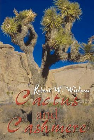 Knjiga Cactus and Cashmere Robert W Wisdom