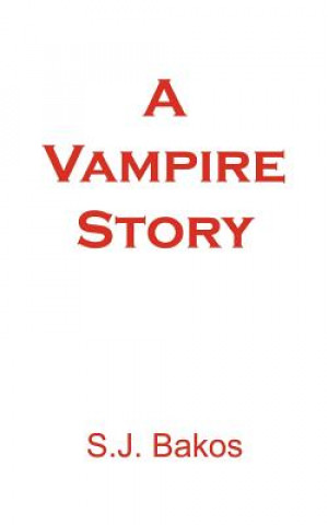 Knjiga Vampire Story S J Bakos
