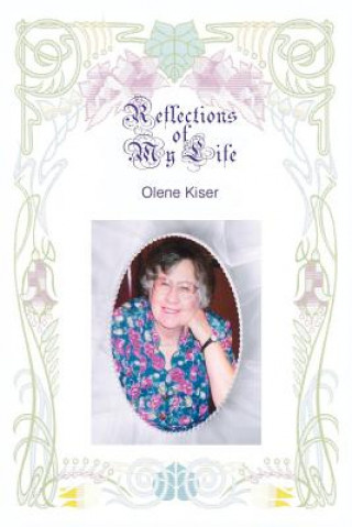 Kniha Reflections of My Life Olene Kiser