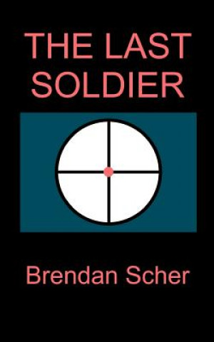 Książka Last Soldier Brendan Scher