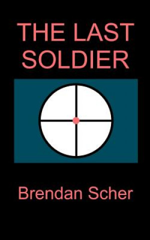 Kniha Last Soldier Brendan Scher