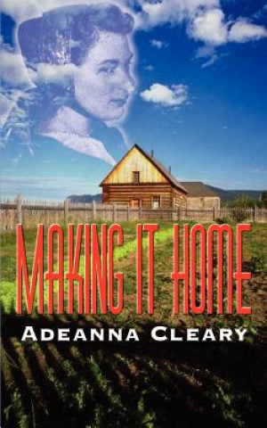 Knjiga Making it Home Adeanna Cleary