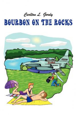 Könyv Bourbon on the Rocks Carlton L Gordy