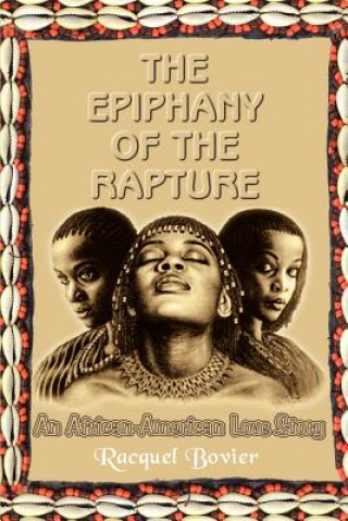 Kniha Epiphany of the Rapture: an African-American Love Story Racquel Bovier