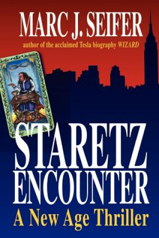 Knjiga Staretz Encounter: A New Age Thriller Marc J. Seifer