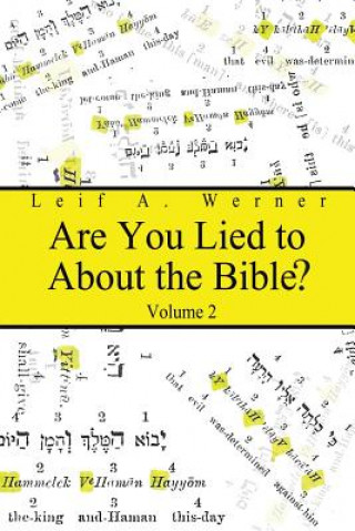 Carte Are You Lied to about the Bible, Volume 2 Leif A Werner