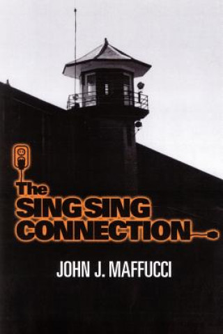 Knjiga Sing Sing Connection John J Maffucci