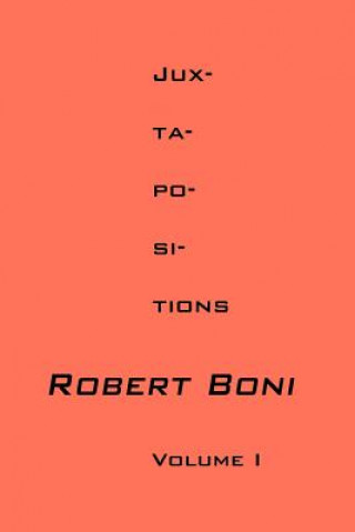 Buch Jux-Ta-Po-SI-Tions Volume I Robert Boni