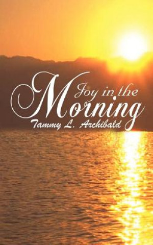 Boek Joy in the Morning Tammy L Archibald