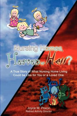 Könyv Nursing Homes, Heaven or Hell? Joyce M Poxon