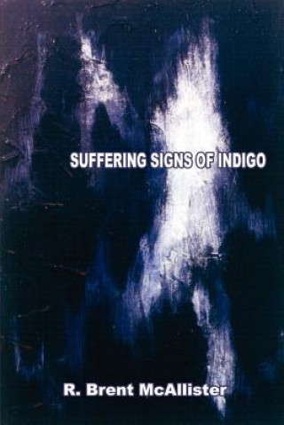 Buch Suffering Signs of Indigo R Brent McAllister